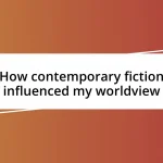 How contemporary fiction influenced my worldview