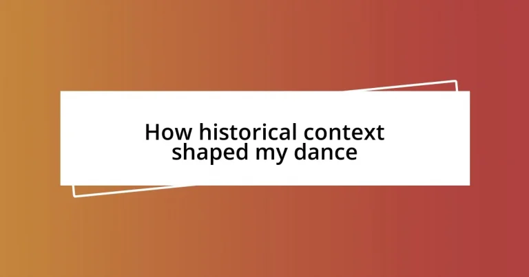 How historical context shaped my dance