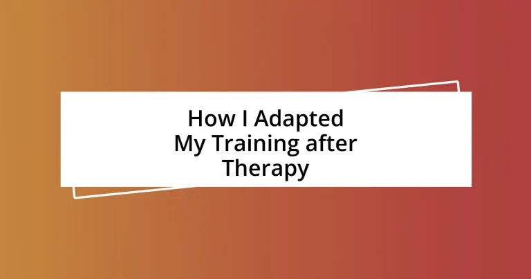 How I Adapted My Training after Therapy