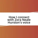 How I connect with Zora Neale Hurston’s voice