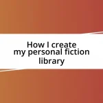 How I create my personal fiction library