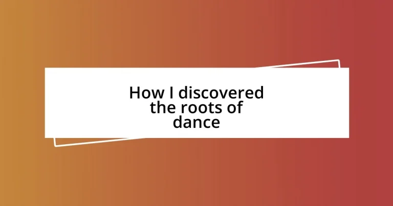 How I discovered the roots of dance