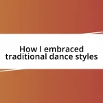 How I embraced traditional dance styles