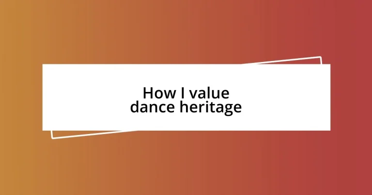 How I value dance heritage