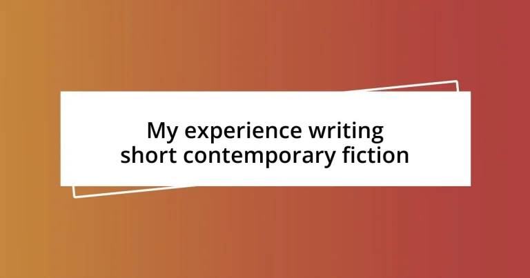 My experience writing short contemporary fiction