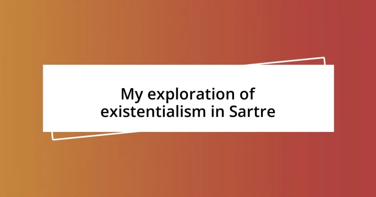 My exploration of existentialism in Sartre