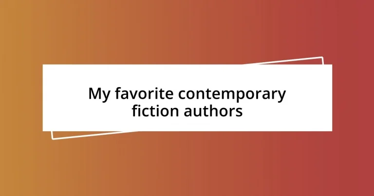 My favorite contemporary fiction authors