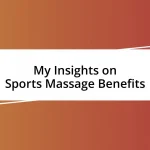 My Insights on Sports Massage Benefits