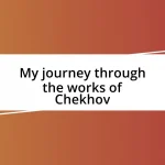 My journey through the works of Chekhov