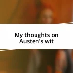 My thoughts on Austen’s wit