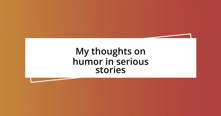 My thoughts on humor in serious stories