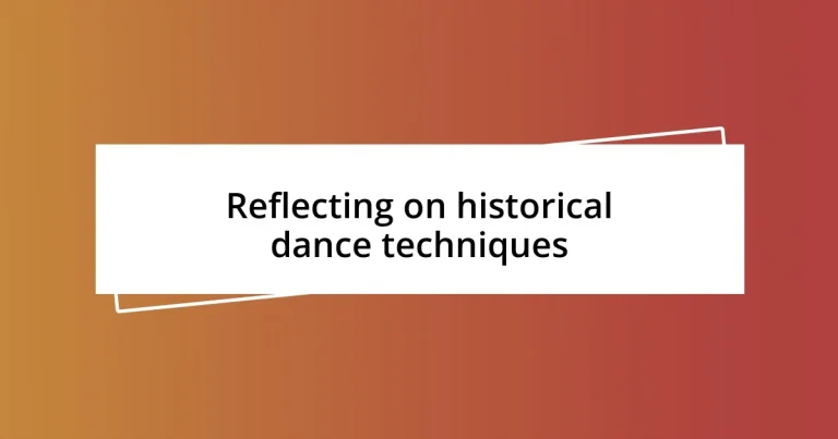 Reflecting on historical dance techniques