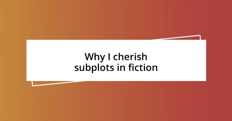 Why I cherish subplots in fiction