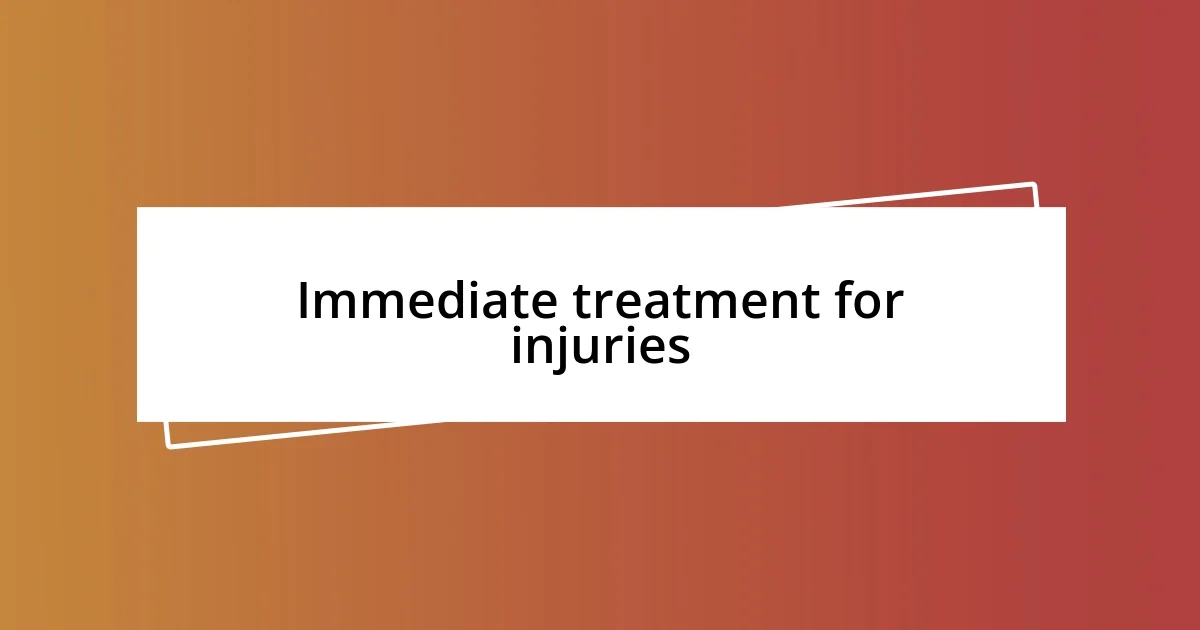 Immediate treatment for injuries