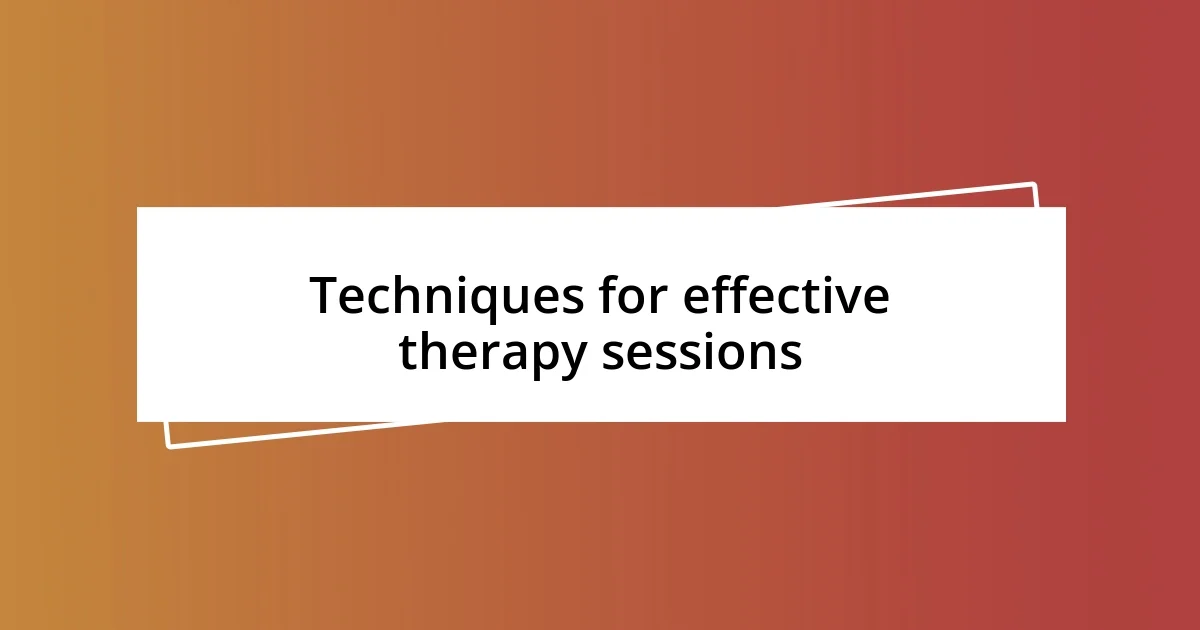 Techniques for effective therapy sessions