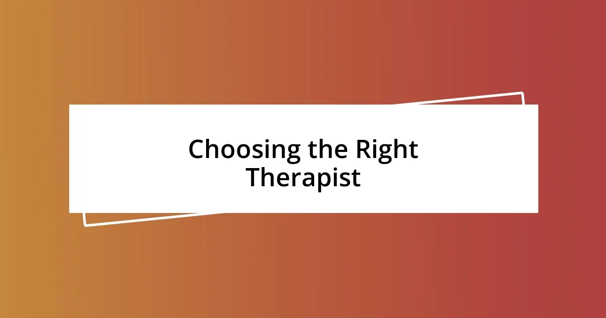 Choosing the Right Therapist