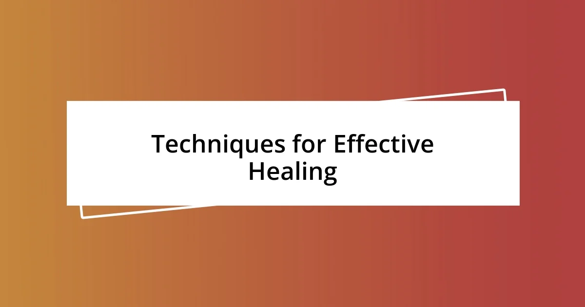 Techniques for Effective Healing