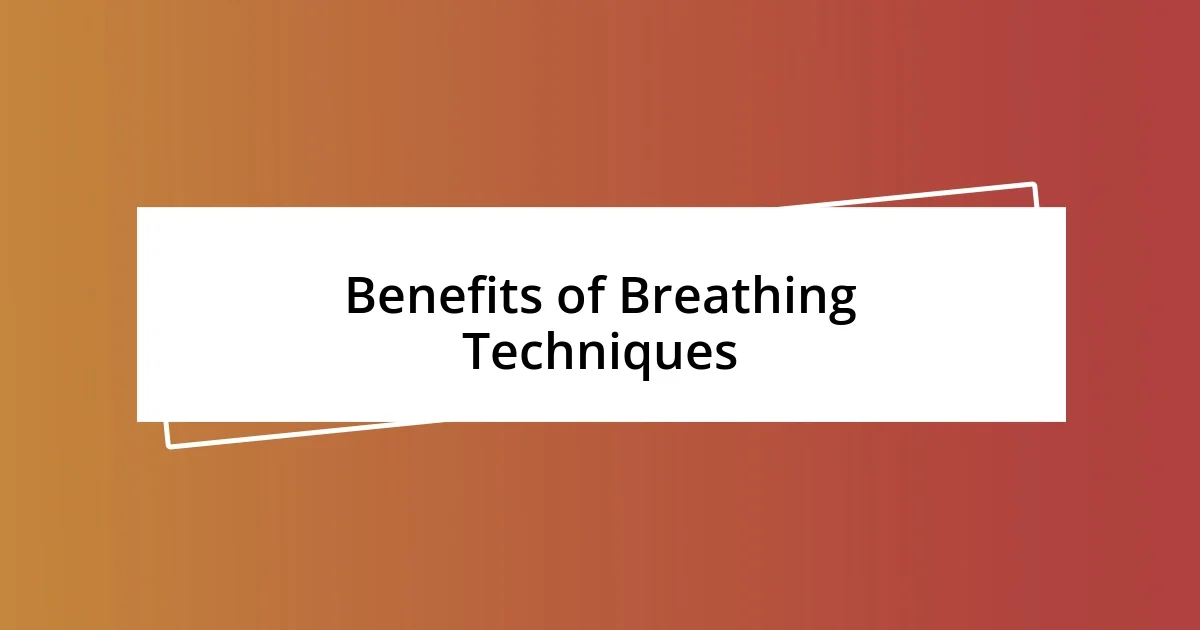 Benefits of Breathing Techniques