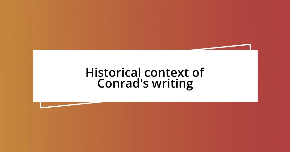 Historical context of Conrad