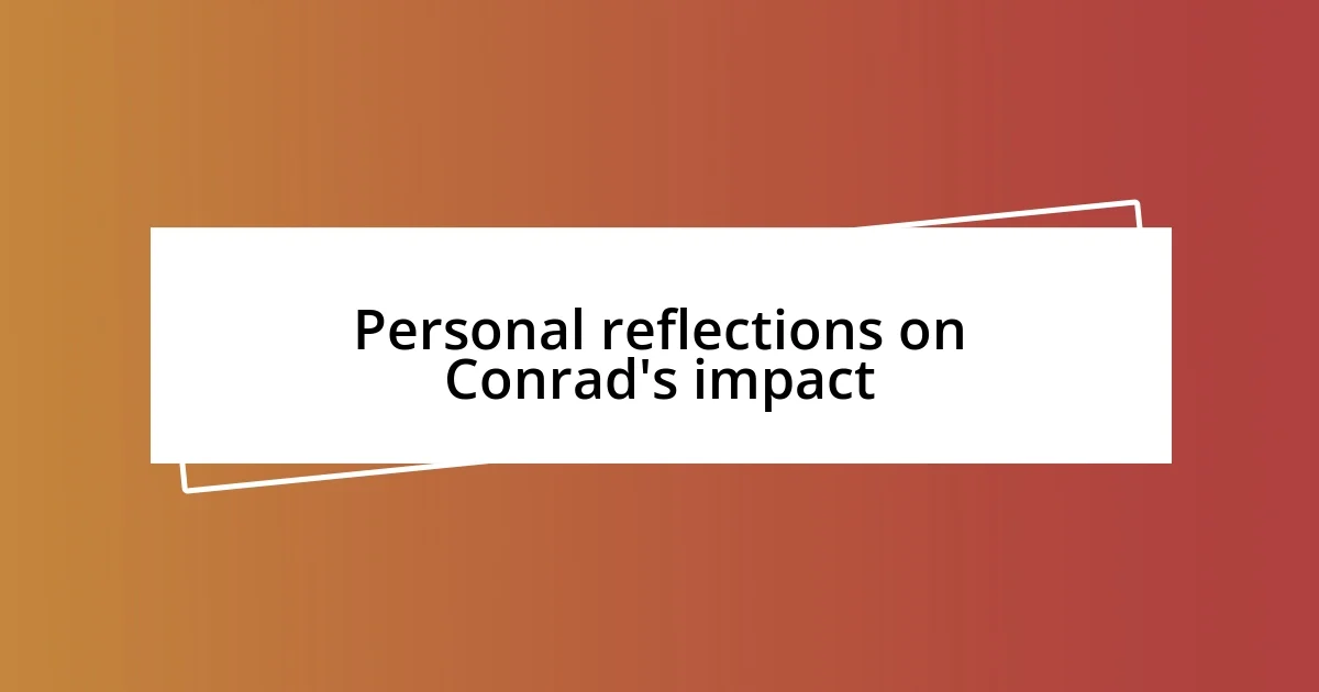 Personal reflections on Conrad