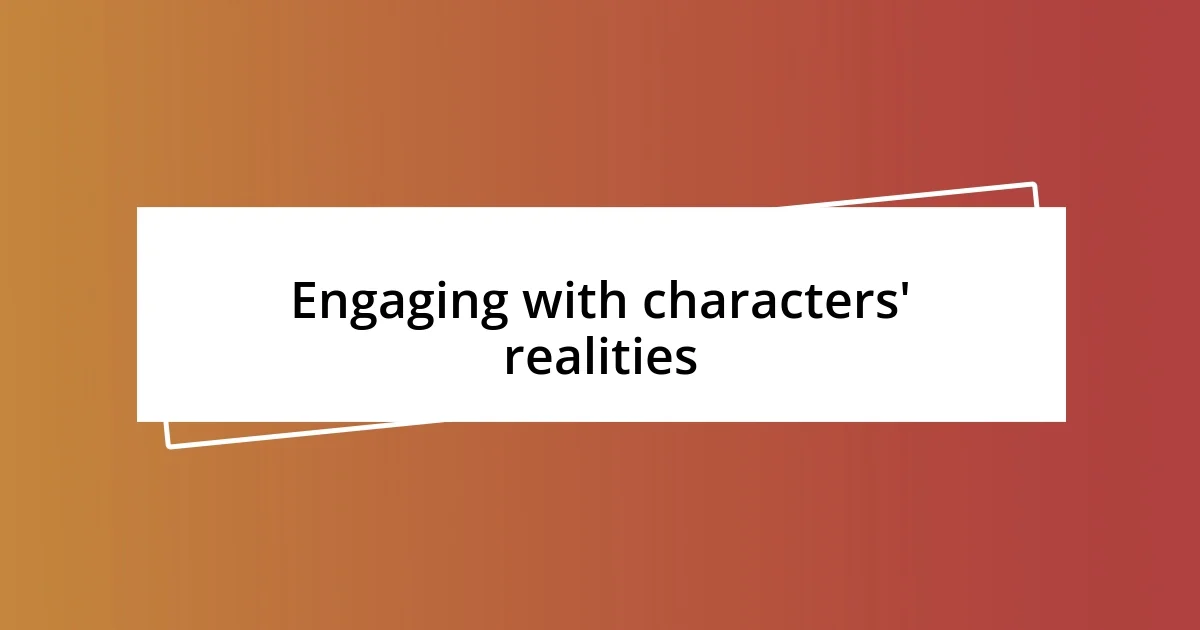 Engaging with characters