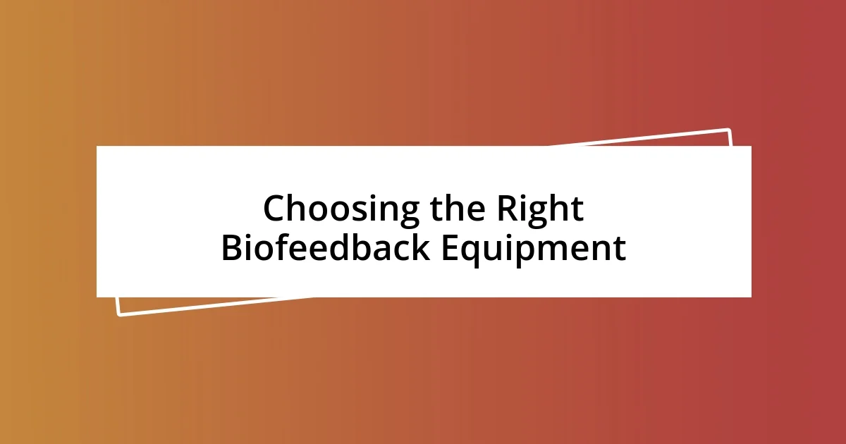 Choosing the Right Biofeedback Equipment