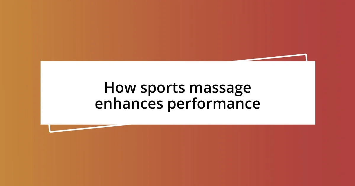 How sports massage enhances performance