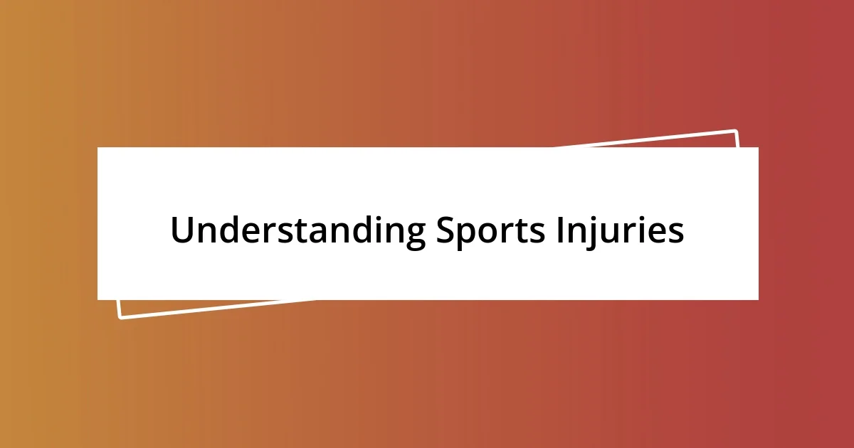 Understanding Sports Injuries