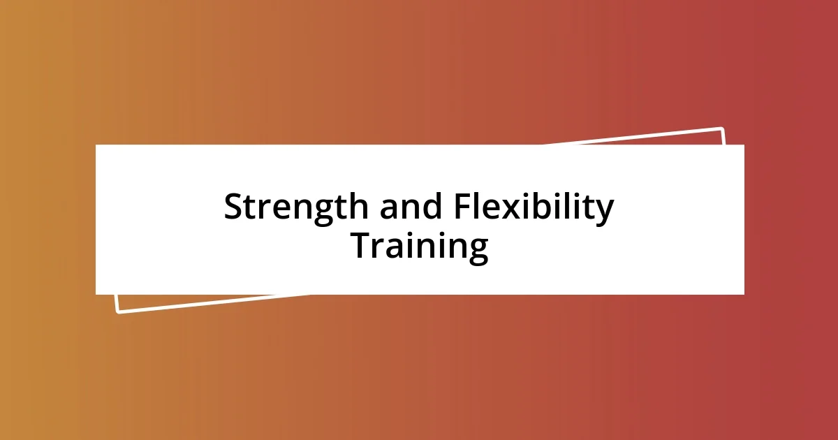 Strength and Flexibility Training