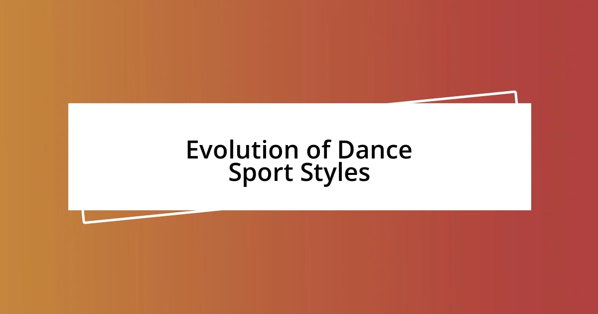 Evolution of Dance Sport Styles