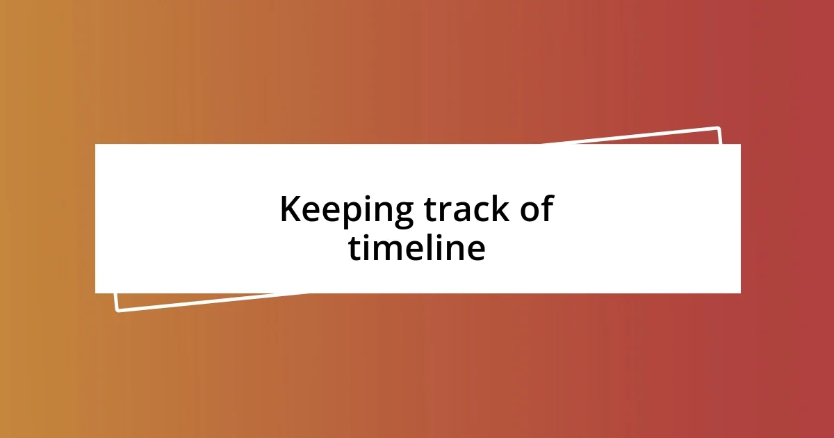 Keeping track of timeline