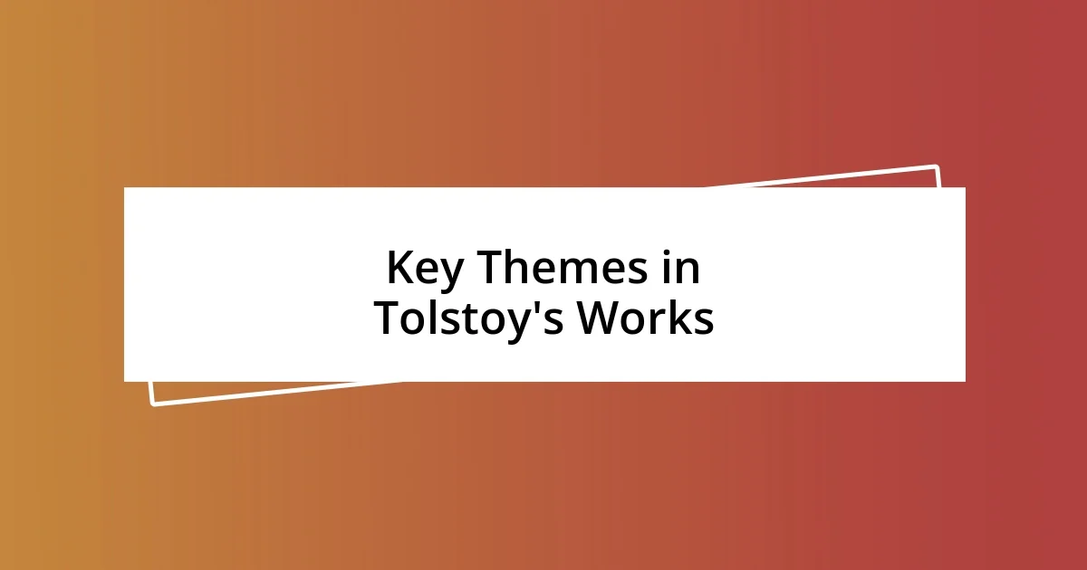 Key Themes in Tolstoy