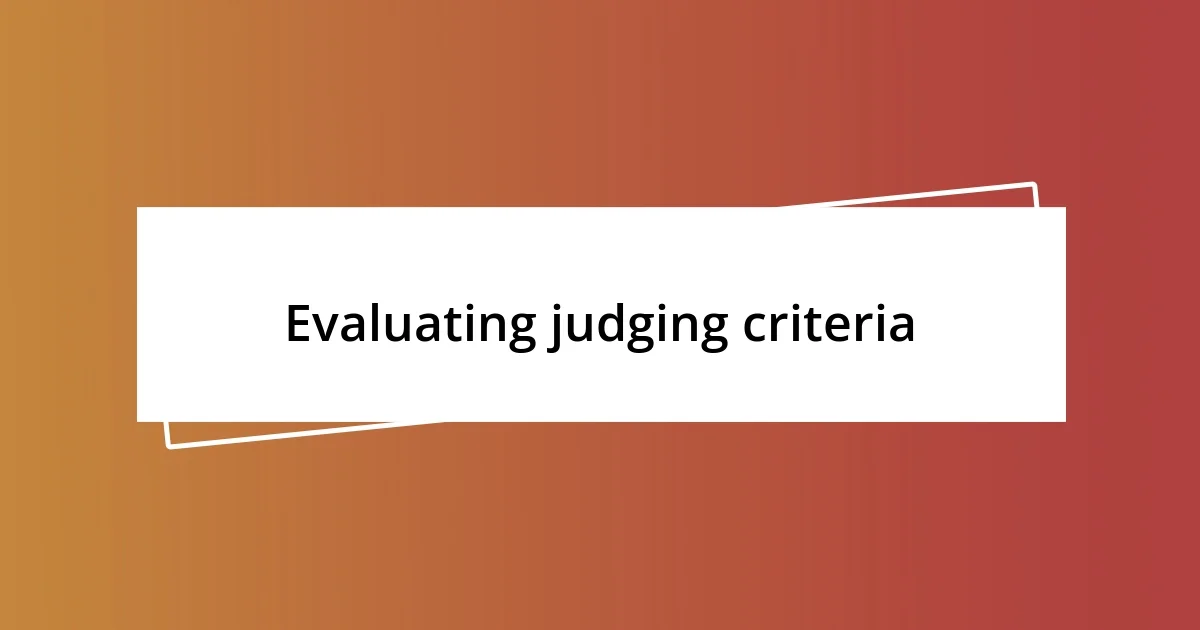 Evaluating judging criteria