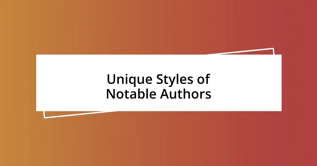 Unique Styles of Notable Authors