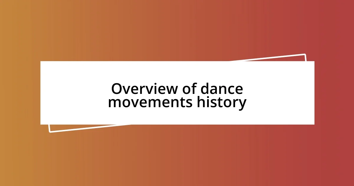 Overview of dance movements history