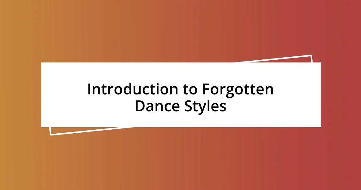 Introduction to Forgotten Dance Styles