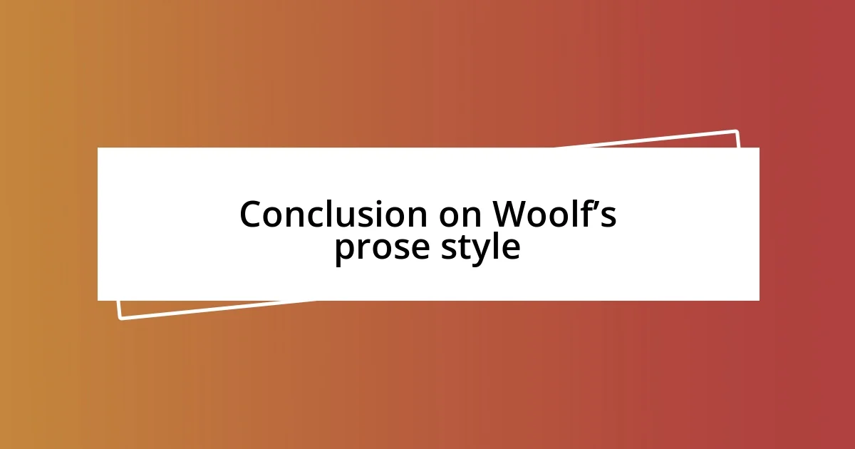 Conclusion on Woolf’s prose style