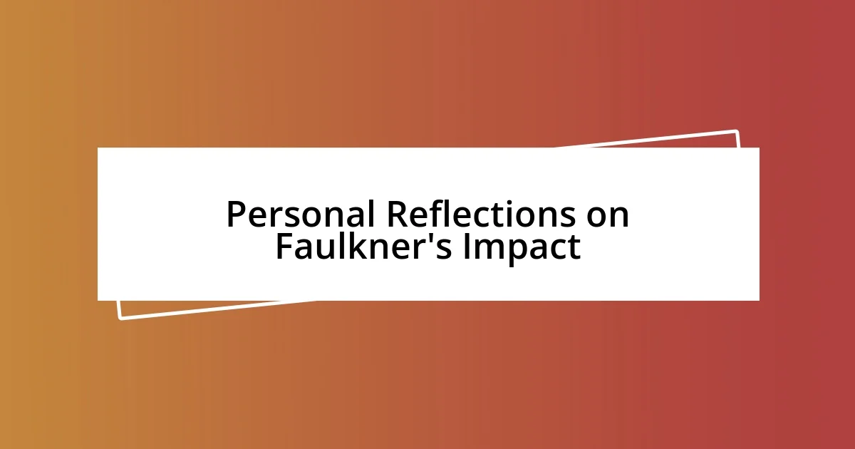 Personal Reflections on Faulkner