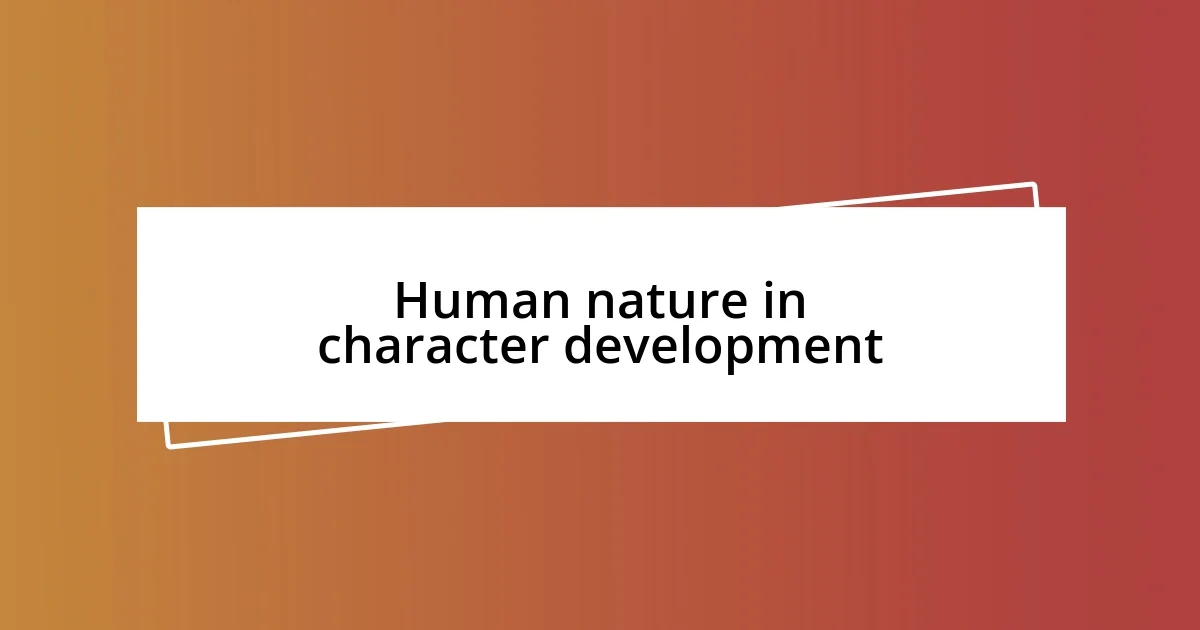 Human nature in character development