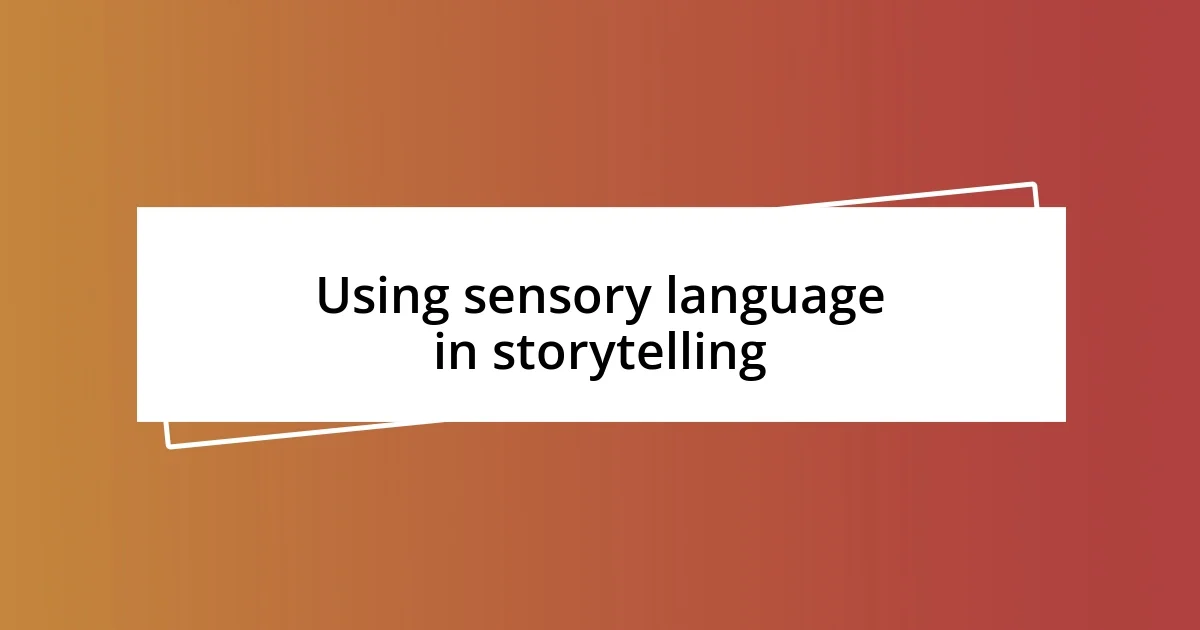 Using sensory language in storytelling